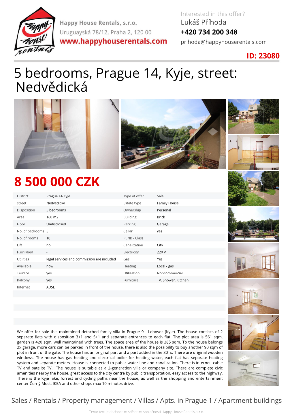 5 Bedrooms, Prague 14, Kyje, Street: Nedvědická