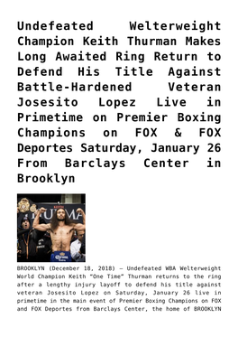 Undefeated Welterweight Champion Keith Thurman Makes Long