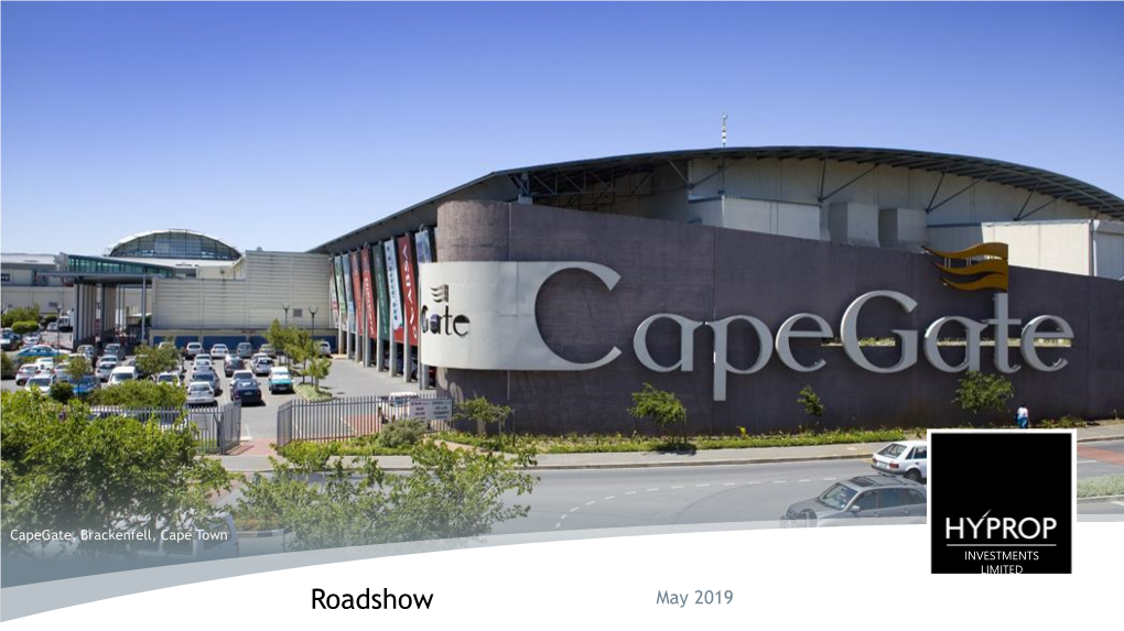 Capegate, Brackenfell, Cape Town INVESTMENTS LIMITED Roadshow May 2019 Contact Details INVESTMENTS LIMITED