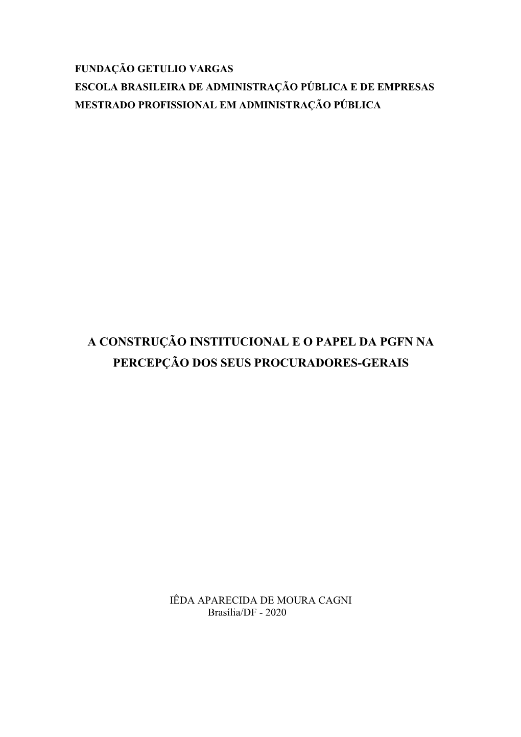 A Construção Institucional E O Papel Da Pgfn Na Percepção Dos Seus Procuradores-Gerais