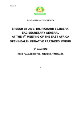 Speech by Amb. Dr. Richard Sezibera, Eac Secretary General at the 1St Meeting of the East Africa Open Health Initiative Partners‟ Forum