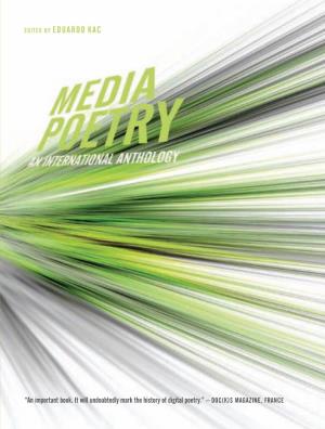 Media Poetry EDITED by EDUARDO KAC an International Anthology Edited by Eduardo Kac