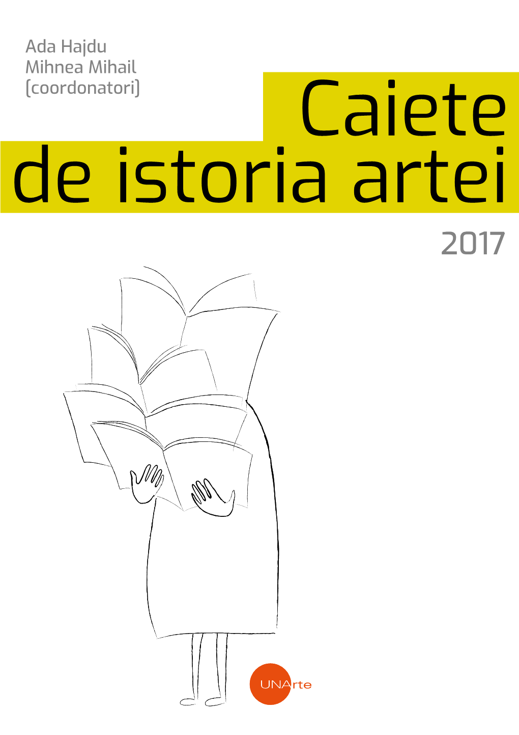 Ada Hajdu Mihnea Mihail [Coordonatori] Caiete De Istoria Artei 2017 Caiete De Istoria Artei 2017