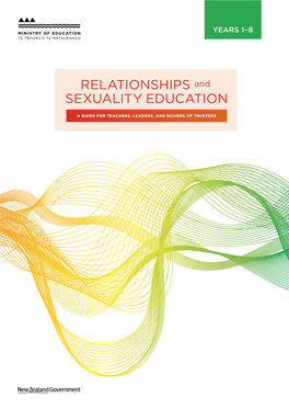 RELATIONSHIPS and SEXUALITY EDUCATION YEARS 1—8 Published 2020 by the Ministry of Education PO Box 1666, Wellington 6140, New Zealand