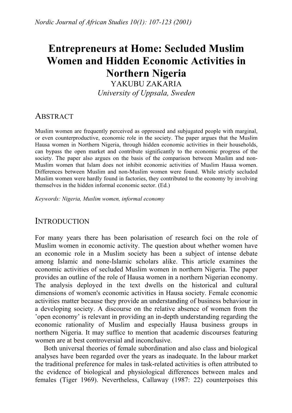 Secluded Muslim Women and Hidden Economic Activities in Northern Nigeria YAKUBU ZAKARIA University of Uppsala, Sweden