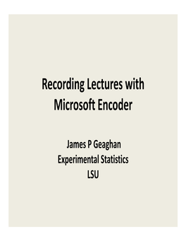 Recording Lectures with Microsoft Encoder