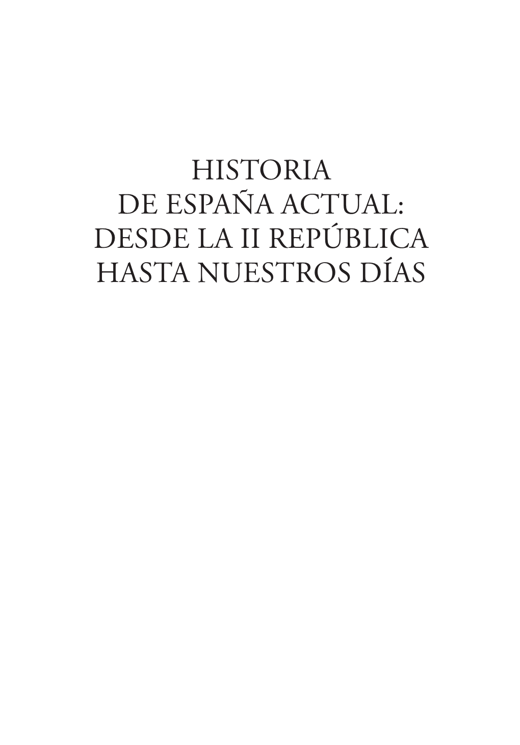 Historia De España Actual Desde La II República Hasta Nuestros Días.Indb