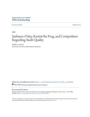 Sarbanes-Oxley, Kermit the Frog, and Competition Regarding Audit Quality Matthew .J Barrett Notre Dame Law School, Matthew.J.Barrett.1@Nd.Edu