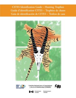 Hunting Trophies Guide D'identification CITES – Trophées De Chasse Guía De Identificación De CITES – Trofeos De Caza