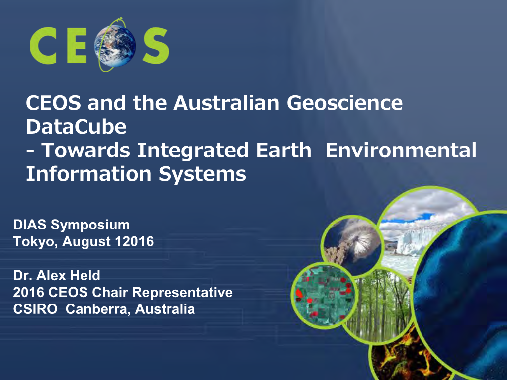 CEOS and the Australian Geoscience Datacube - Towards Integrated Earth Environmental Information Systems