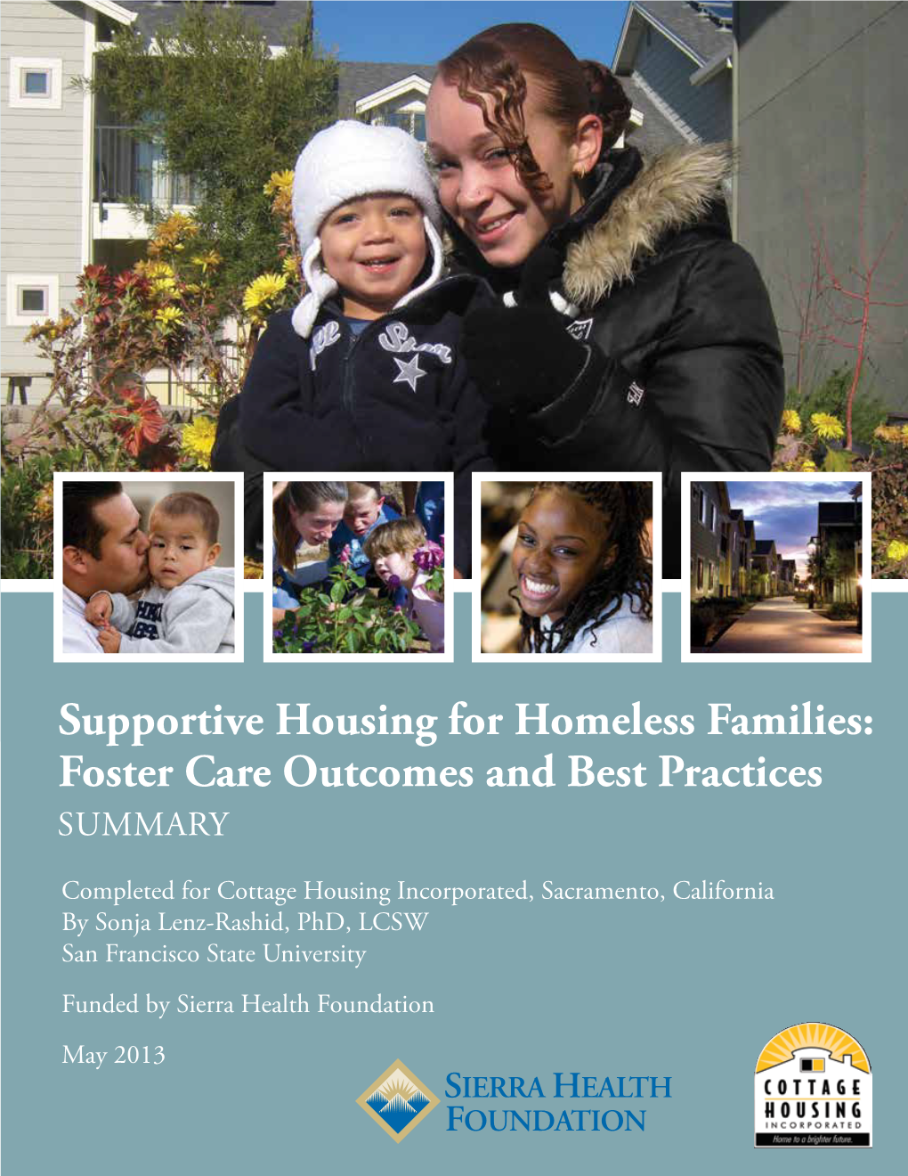 Supportive Housing for Homeless Families: Foster Care Outcomes and Best Practices SUMMARY