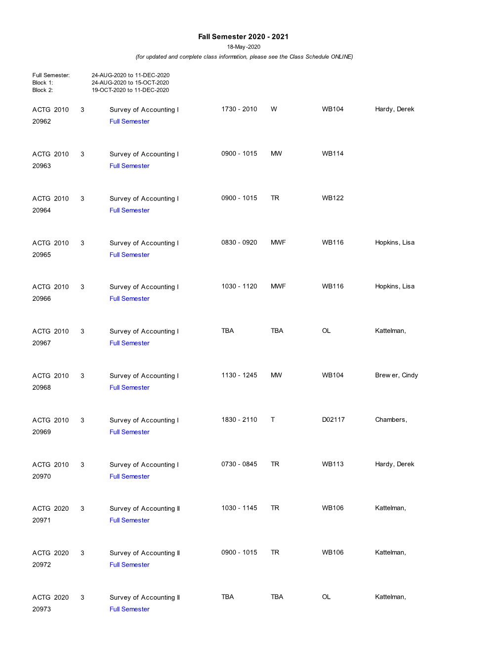 Fall Semester 2020 - 2021 18-May -2020 (For Updated and Complete Class Information, Please See the Class Schedule ONLINE)