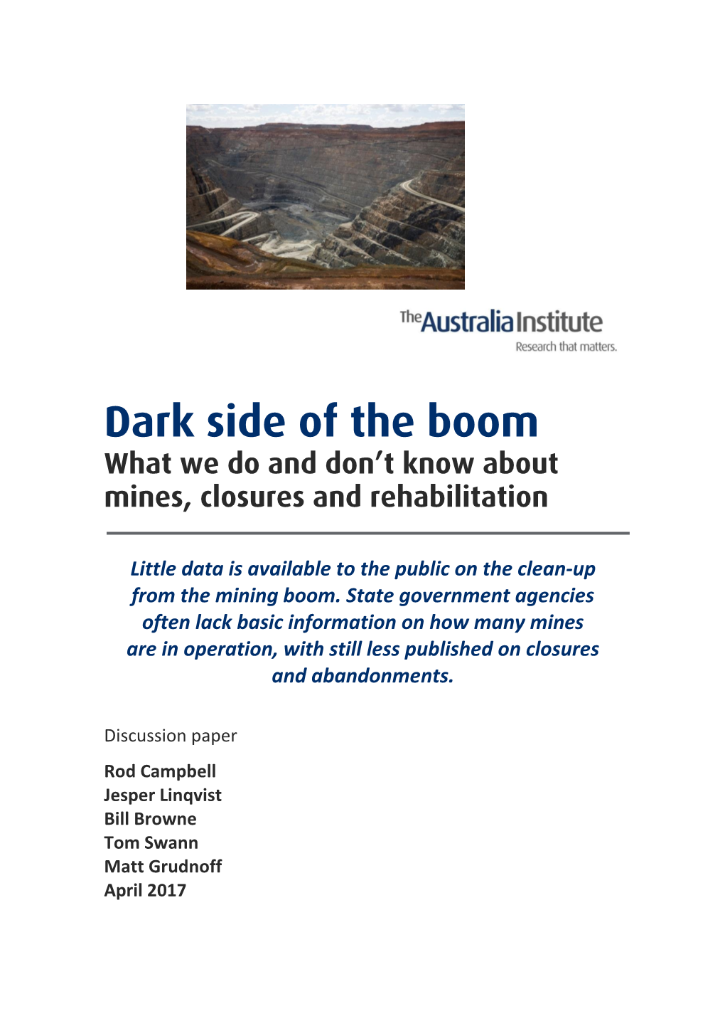 Dark Side of the Boom What We Do and Don’T Know About Mines, Closures and Rehabilitation