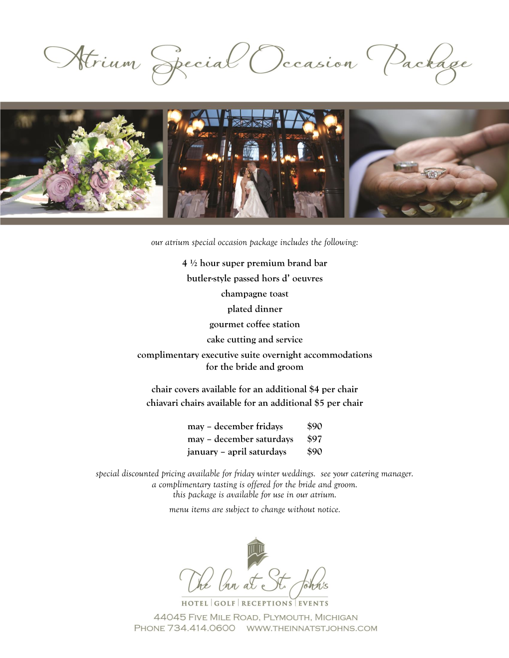 Our Atrium Special Occasion Package Includes the Following: 4 ½ Hour