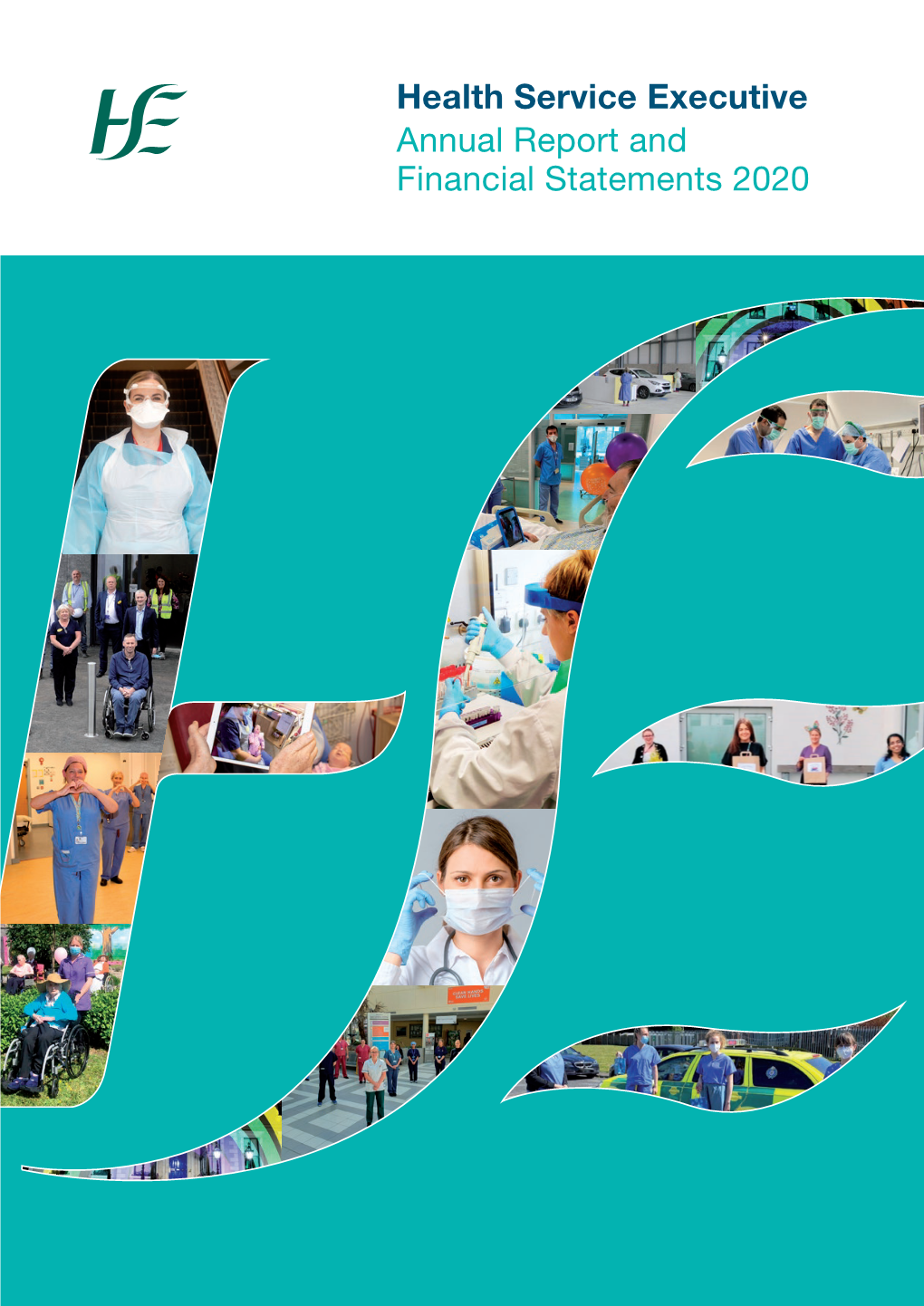 Health Service Executive Annual Report and Financial Statements 2020 Health Service Executive Annual Report and Financial Statements 2020 About This Report