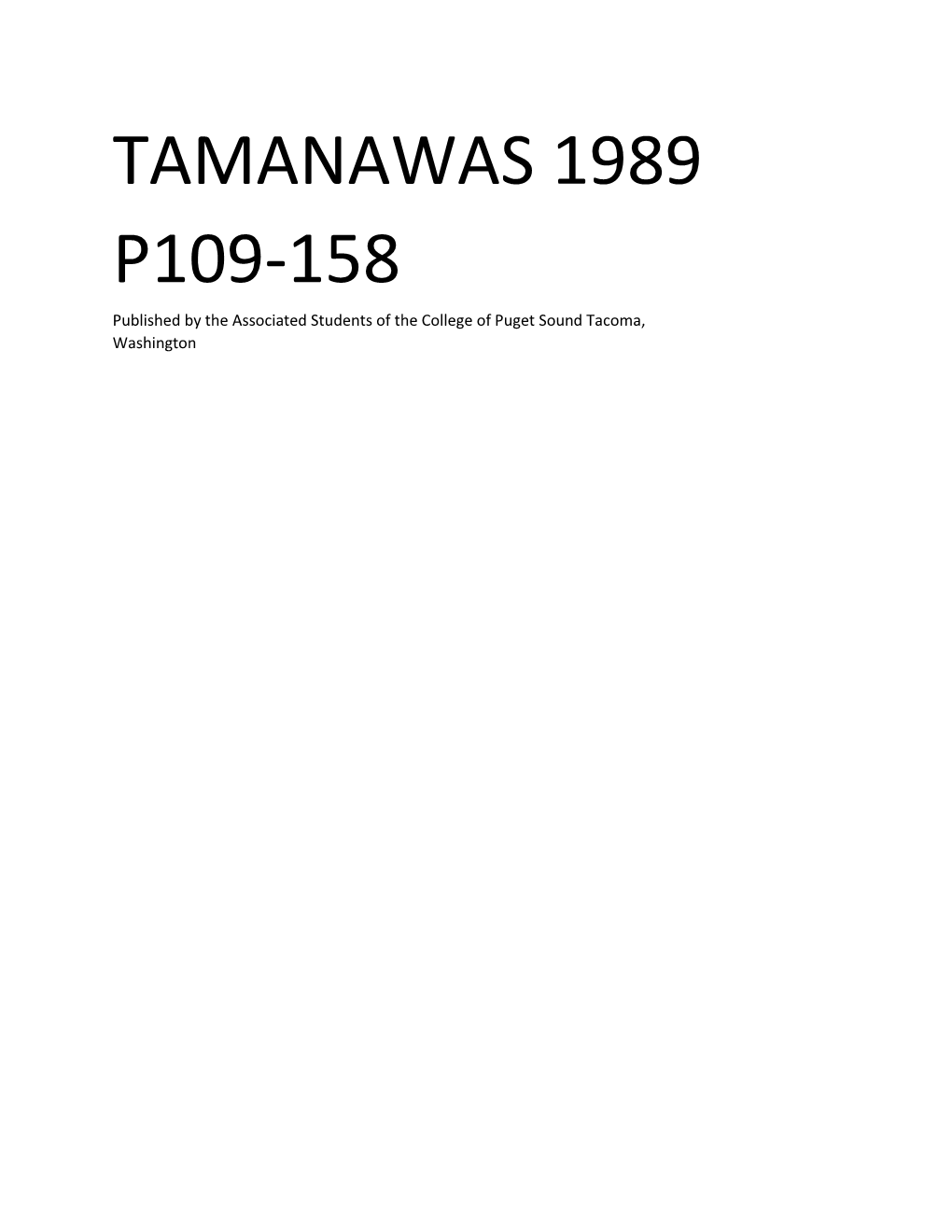 TAMANAWAS 1989 P109-158 Published by the Associated Students of the College of Puget Sound Tacoma, Washington