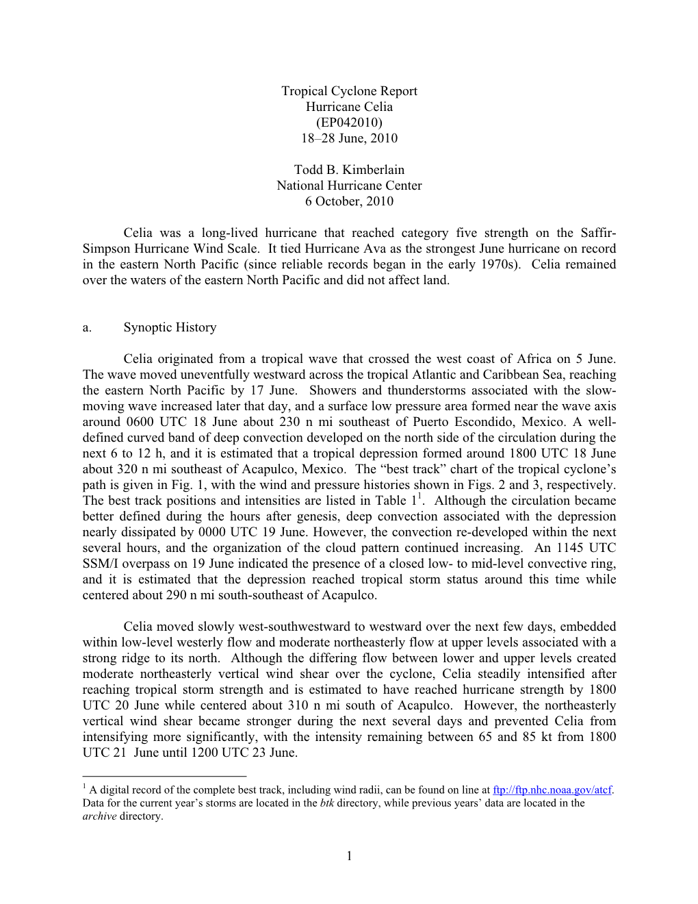 1 Tropical Cyclone Report Hurricane Celia (EP042010) 18–28 June, 2010 Todd B. Kimberlain National Hurricane Center 6 October