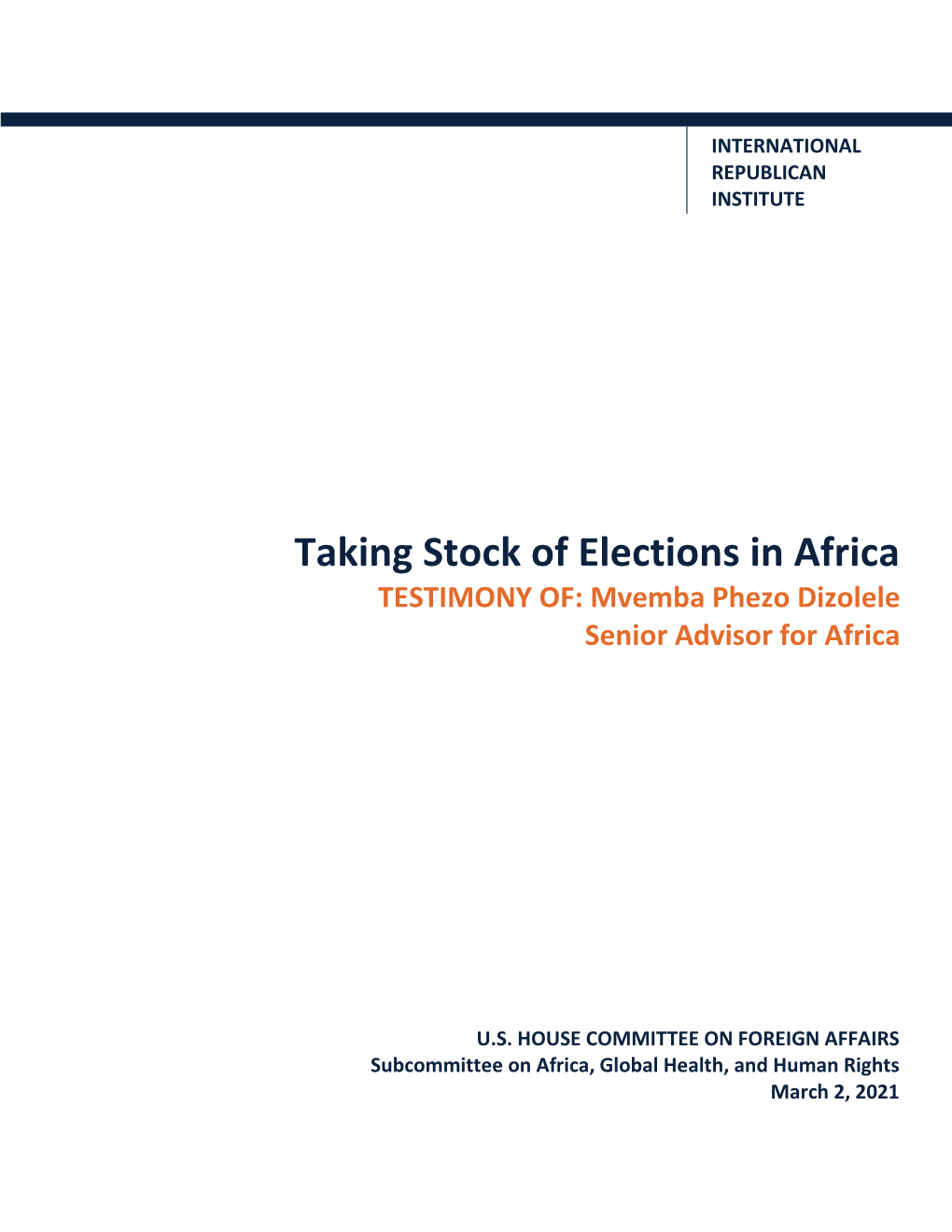 Taking Stock of Elections in Africa TESTIMONY OF: Mvemba Phezo Dizolele Senior Advisor for Africa