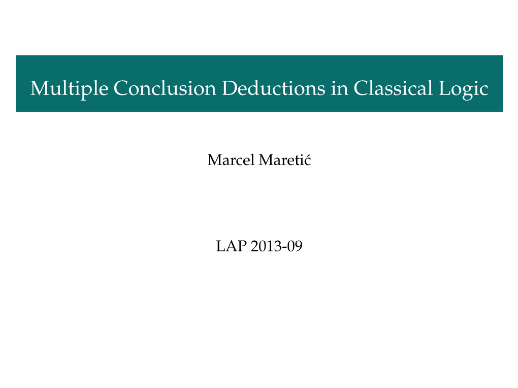 Multiple Conclusion Deductions in Classical Logic