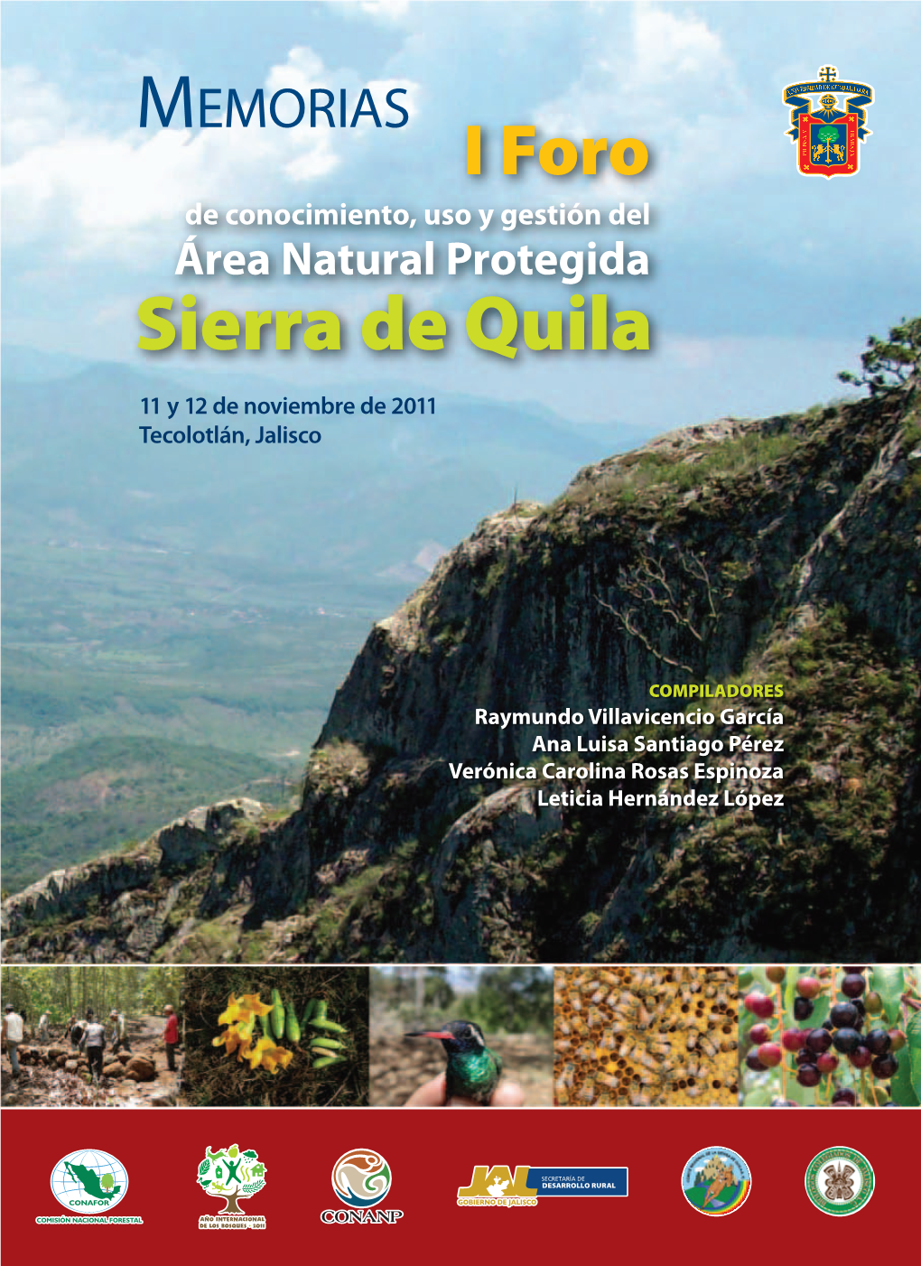 MEMORIAS I Foro De Conocimiento, Uso Y Gestión Del Área Natural Protegida Sierra De Quila