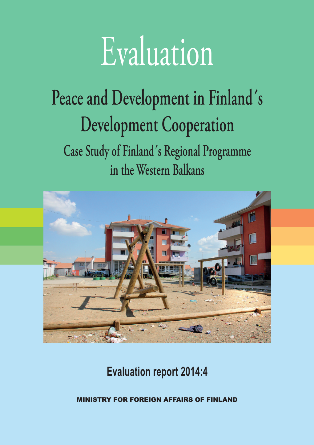 Peace and Development in Finland´S Development Cooperation Case Study of Finland´S Regional Programme in the Western Balkans