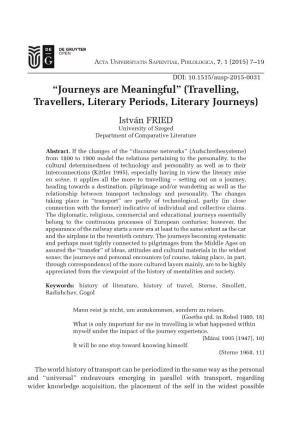 Journeys Are Meaningful” (Travelling, Travellers, Literary Periods, Literary Journeys) István FRIED University of Szeged Department of Comparative Literature