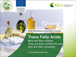 Trans Fatty Acids How Are They Created, What Are They Needed for and Why Are They Unhealthy