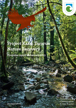 Project Kaka: Tararua Nature Recovery Progress Report to January 2013 Cover: Smith Creek, Tararua Ranges