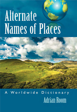 Alternate Names of Places: a Worldwide Dictionary