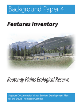 Background Paper 4: Kootenay Plainspaper Ecological Reserve 4Features Inventory