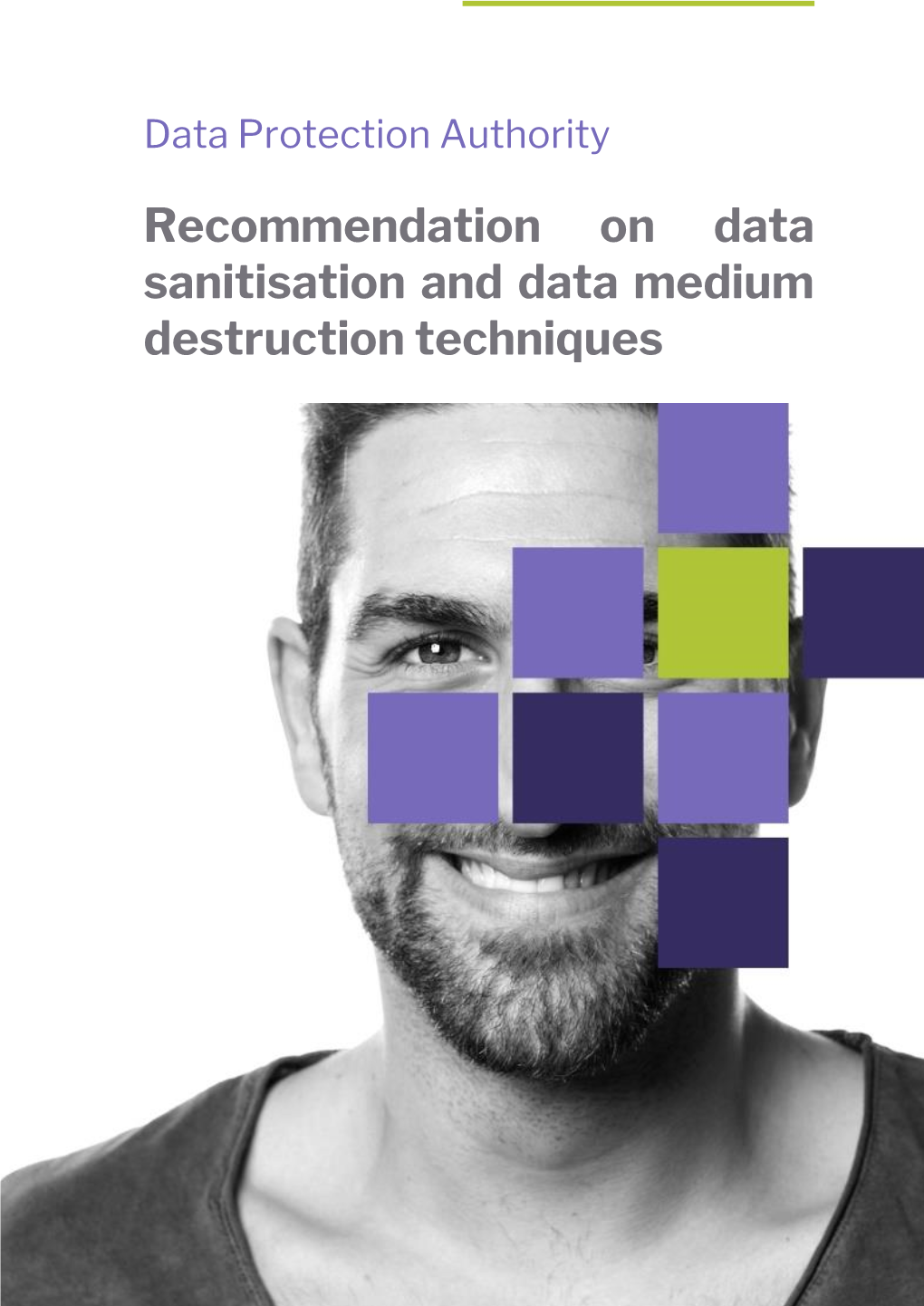 Recommendation on Data Sanitisation and Data Medium Destruction Techniques