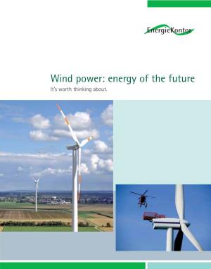 Wind Power: Energy of the Future It’S Worth Thinking About