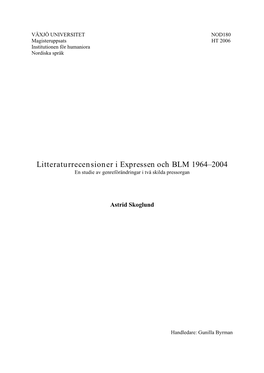 Litteraturrecensioner I Expressen Och BLM 1964–2004 En Studie Av Genreförändringar I Två Skilda Pressorgan