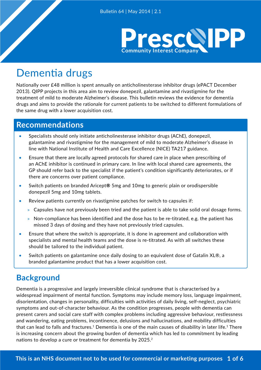 Dementia Drugs Nationally Over £48 Million Is Spent Annually on Anticholinesterase Inhibitor Drugs (Epact December 2013)