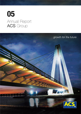 Annual Report ACS G R O U P Main Figu of the AC
