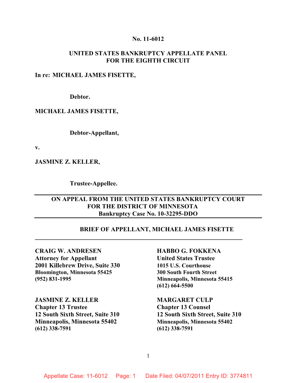 No. 11-6012 UNITED STATES BANKRUPTCY APPELLATE PANEL for the EIGHTH CIRCUIT in Re