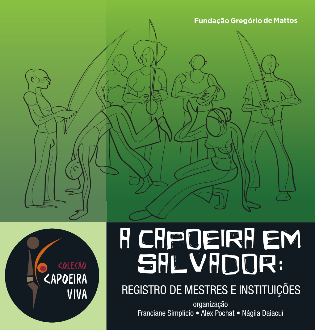 A Capoeira Em Salvador: Registro De Mestres E Instituições