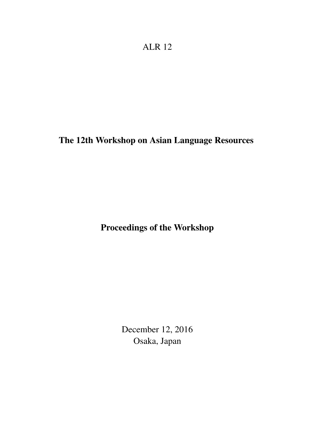 Proceedings of the 12Th Workshop on Asian Language Resources (ALR)