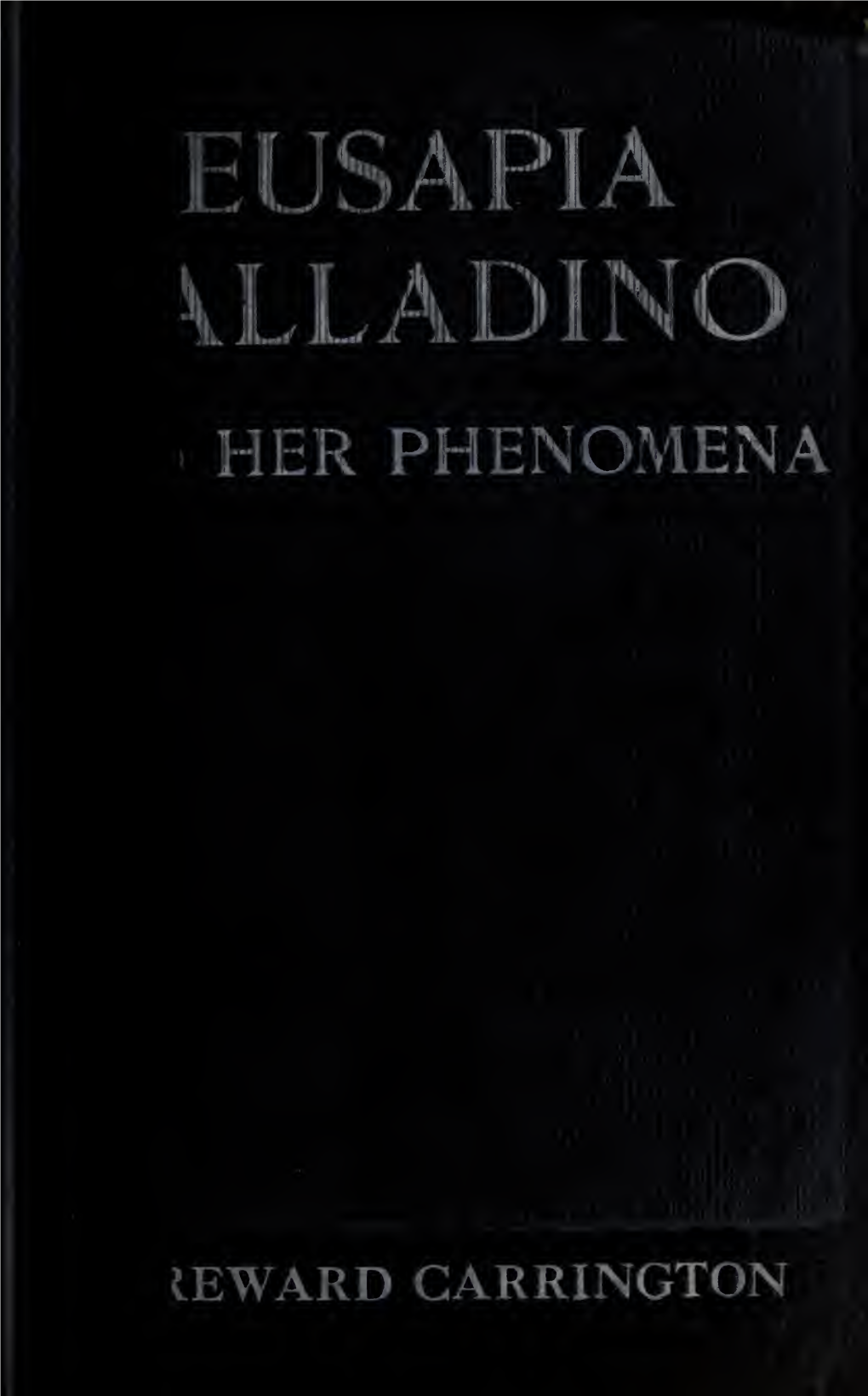 Eusapia Palladino, and Her Phenomena