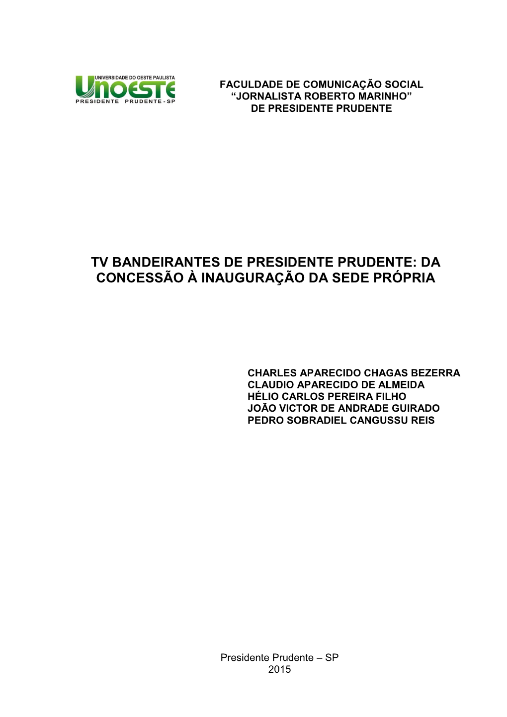 Tv Bandeirantes De Presidente Prudente: Da Concessão À Inauguração Da Sede Própria