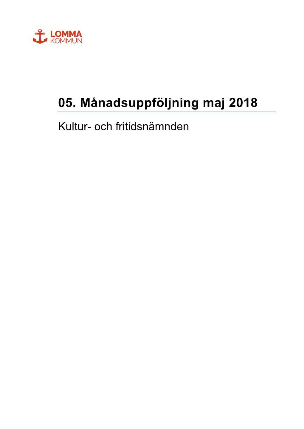 05. Månadsuppföljning Maj 2018 Kultur- Och Fritidsnämnden