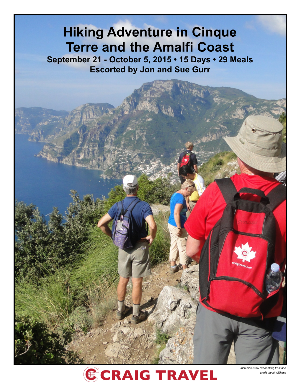 Hiking Adventure in Cinque Terre and the Amalfi Coast September 21 - October 5, 2015 • 15 Days • 29 Meals Escorted by Jon and Sue Gurr