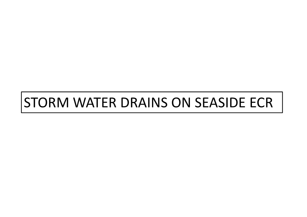 STORM WATER DRAINS on SEASIDE ECR After NGT ORDER Dt 27Th Oct 2020, GCC Started Construction of SWD in These Areas: • 30Th Oct 2020 :Dr