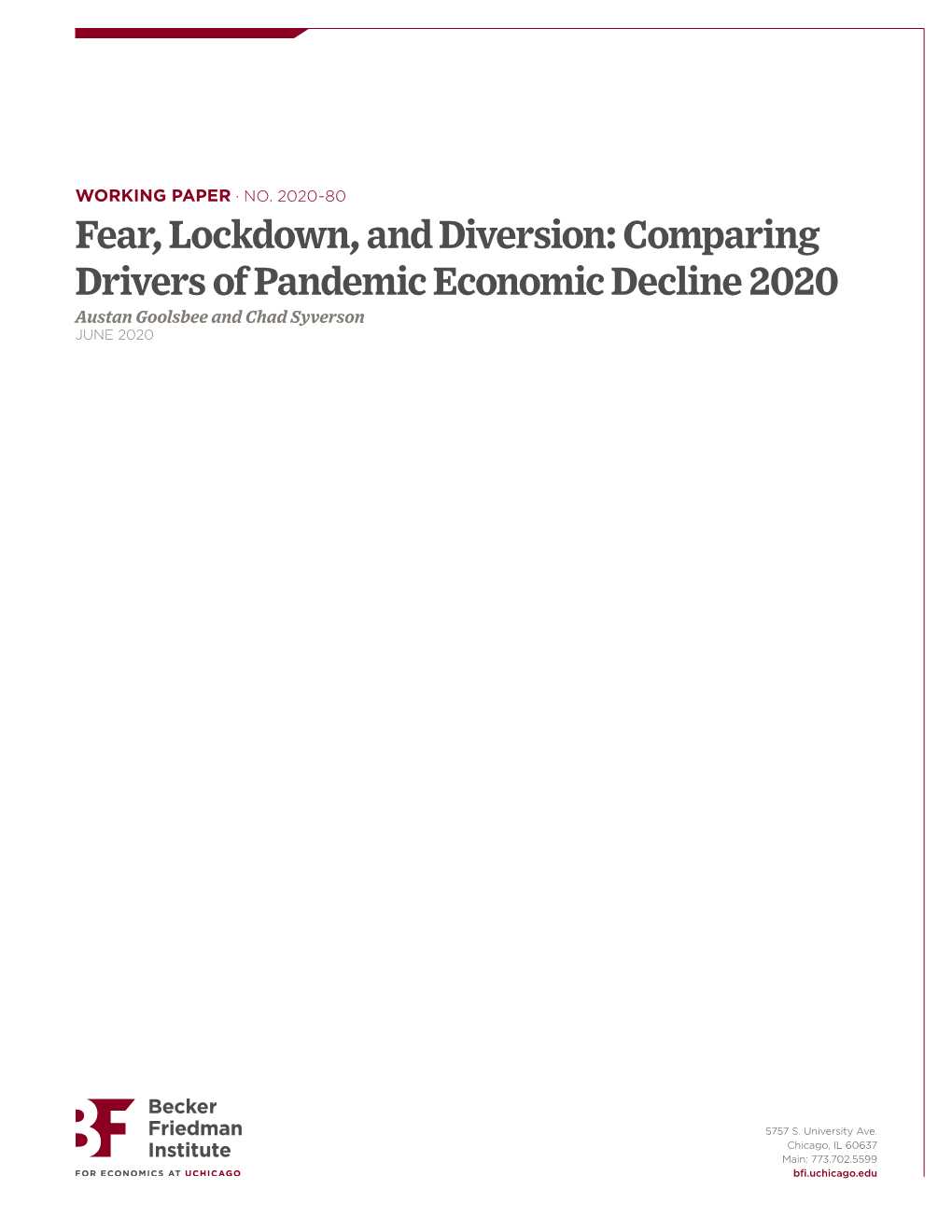 Fear, Lockdown, and Diversion: Comparing Drivers of Pandemic Economic Decline 2020 Austan Goolsbee and Chad Syverson JUNE 2020