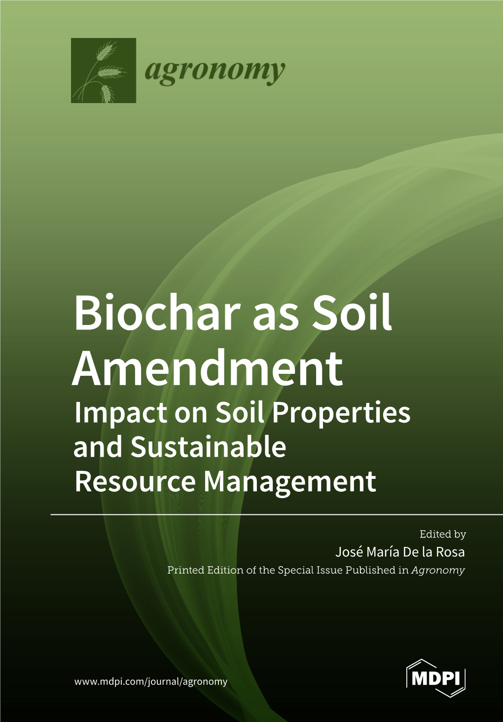 Biochar As Soil Amendment Impact on Soil Properties and Sustainable Resource Management