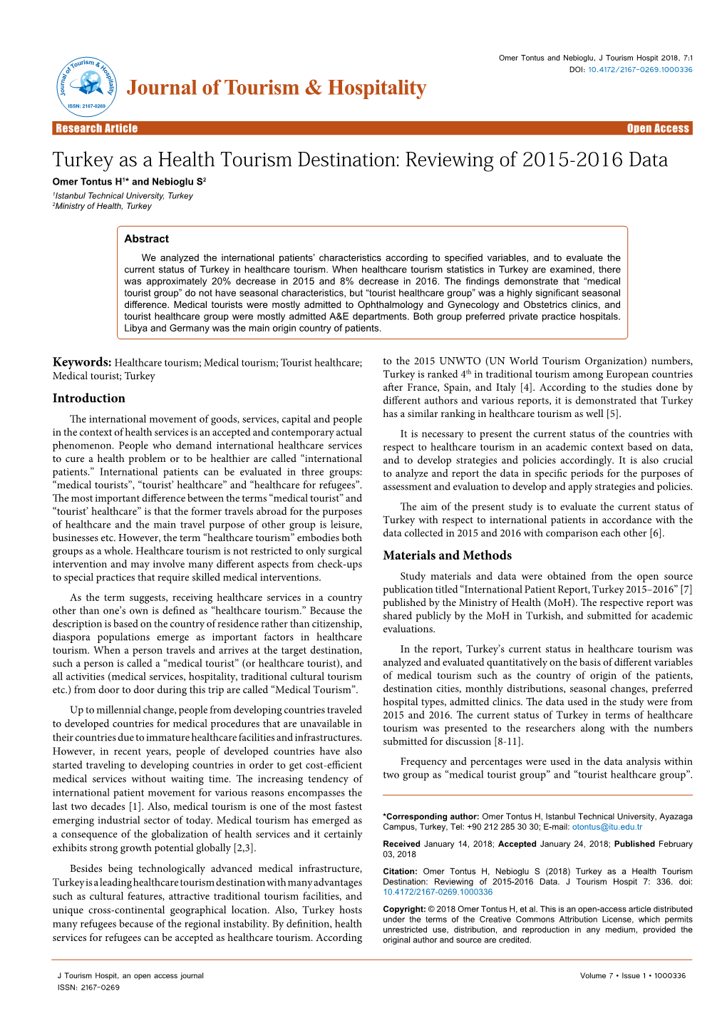 Turkey As a Health Tourism Destination: Reviewing of 2015-2016 Data Omer Tontus H1* and Nebioglu S2 1Istanbul Technical University, Turkey 2Ministry of Health, Turkey