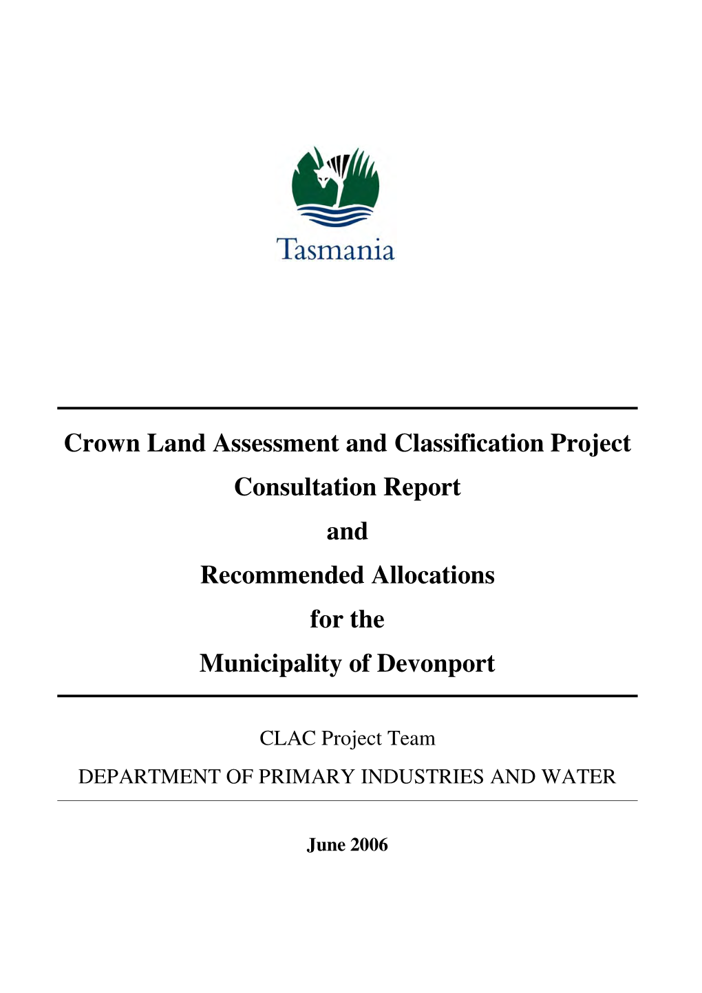 Crown Land Assessment and Classification Project Consultation Report and Recommended Allocations for the Municipality of Devonport