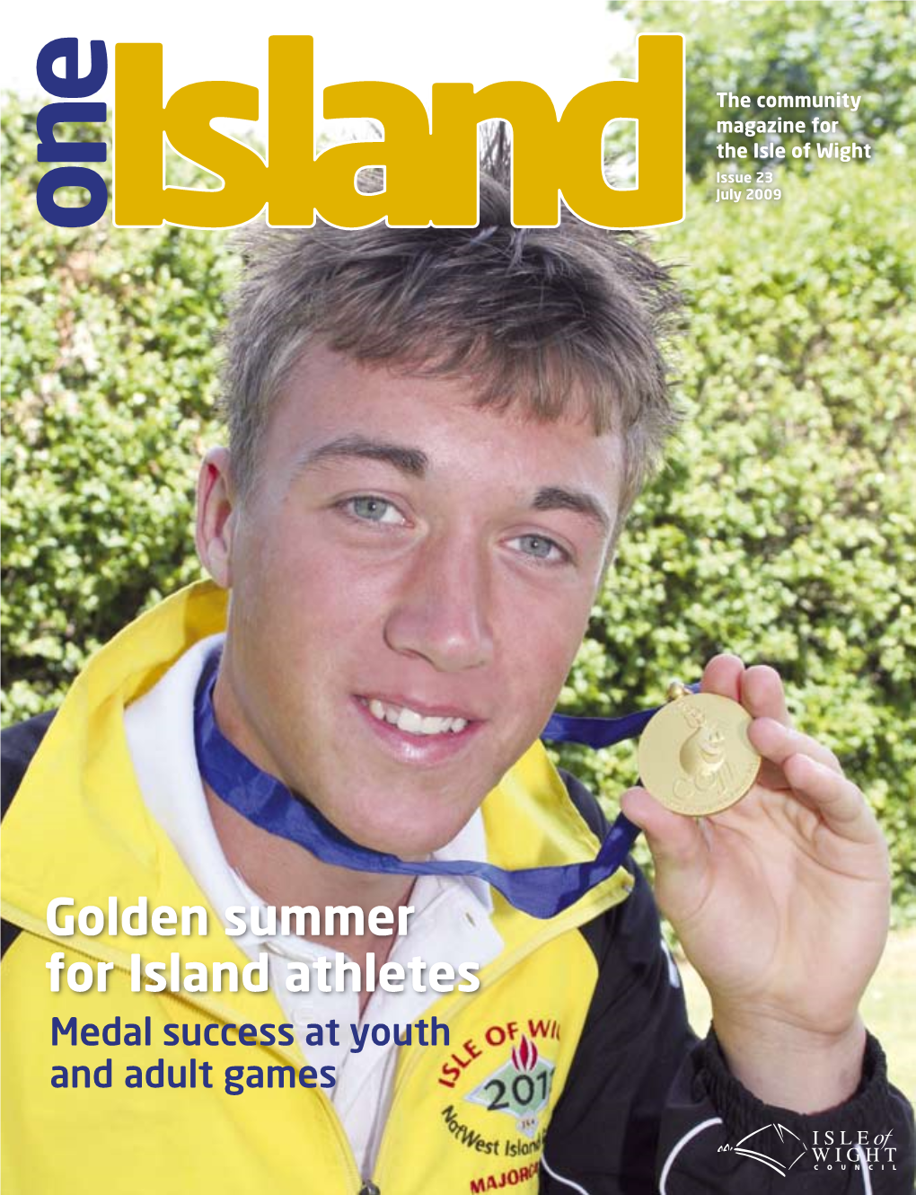 Golden Summer for Island Athletes Medal Success at Youth and Adult Games to the July Issue of the Council’S One Island Meetings, and a Listing of Community Events