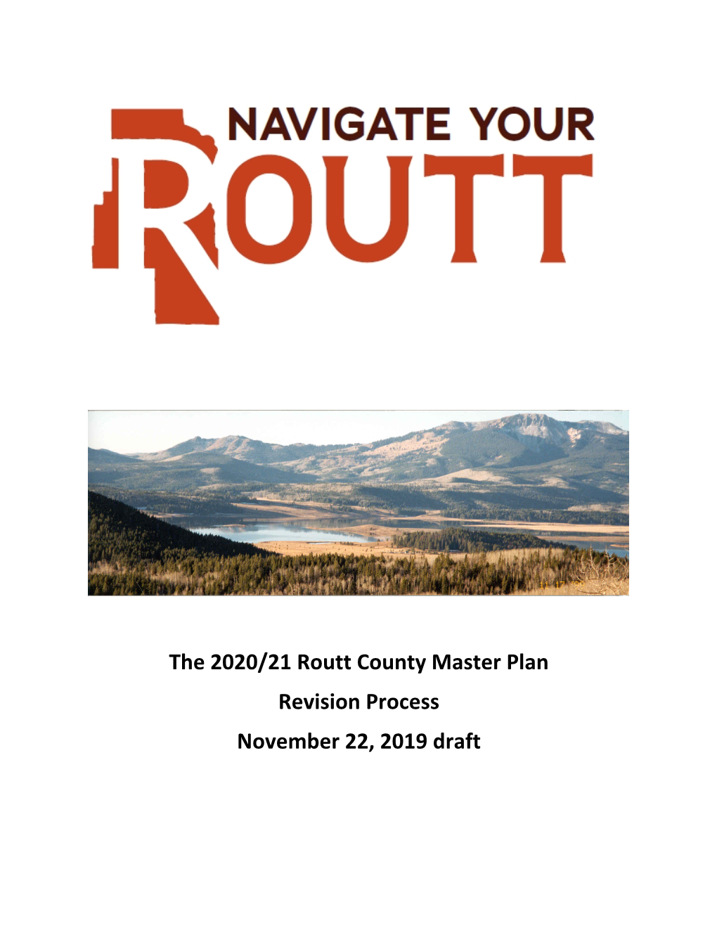 The 2020/21 Routt County Master Plan Revision Process November 22, 2019 Draft CONTENTS PROJECT TIMELINE