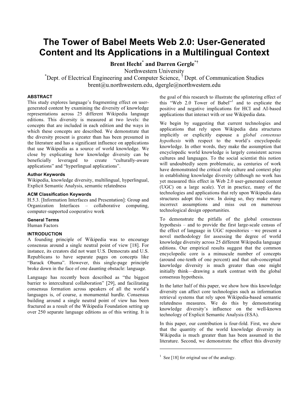 The Tower of Babel Meets Web 2.0: User-Generated Content and Its Applications in a Multilingual Context Brent Hecht* and Darren Gergle*† Northwestern University *Dept